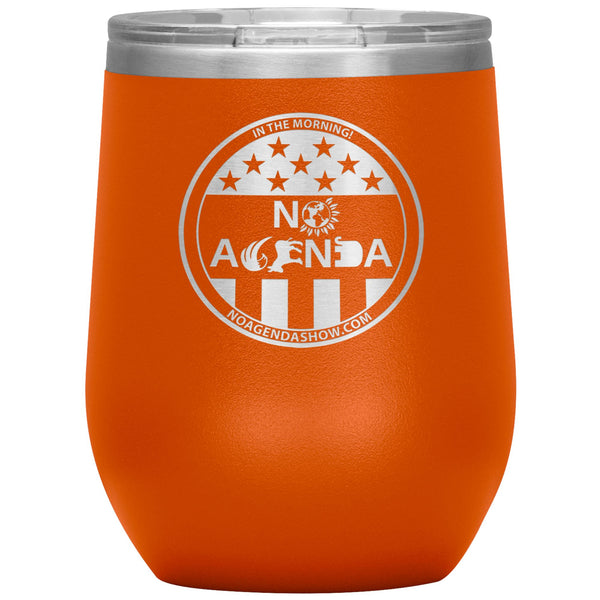 NO AGENDA PARTY TIME - 12 oz wine tumbler