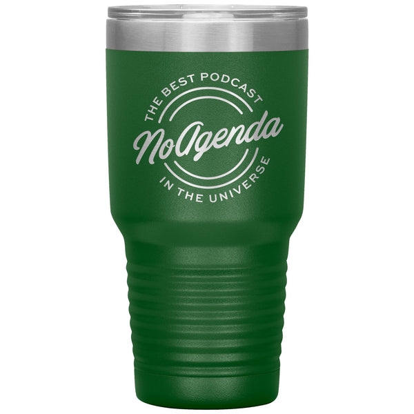 NO AGENDA THE BEST PODCAST - 30 oz tumbler