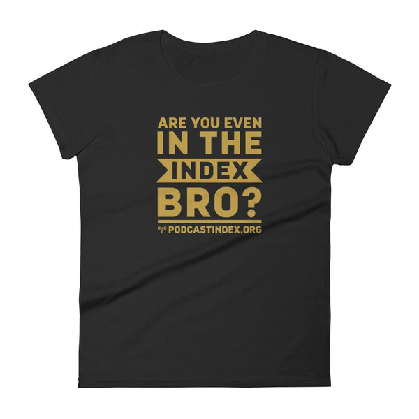 INDEX BRO? - womens tee