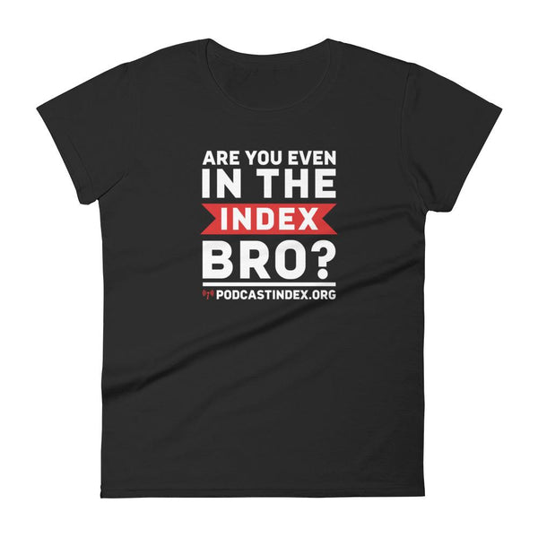 INDEX BRO? - womens tee