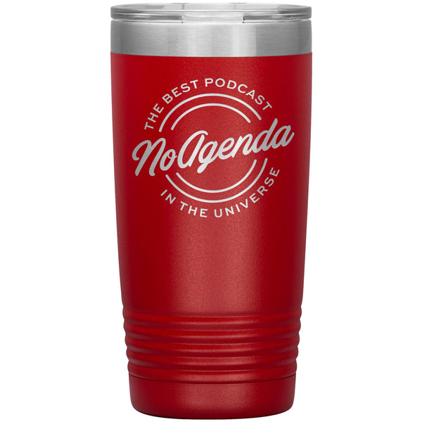 NO AGENDA THE BEST PODCAST - 20 oz tumbler