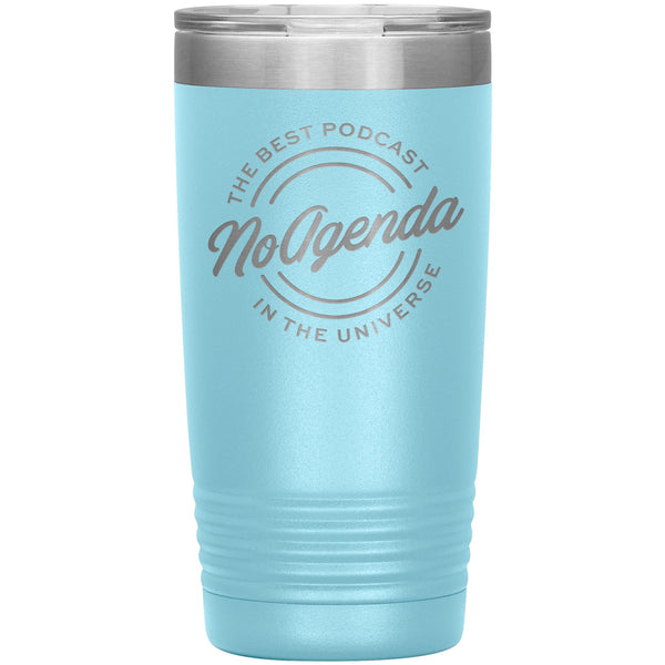NO AGENDA THE BEST PODCAST - 20 oz tumbler