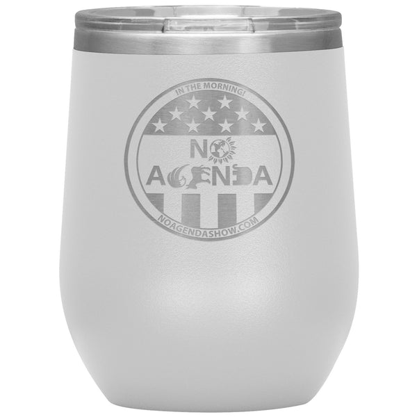 NO AGENDA PARTY TIME - 12 oz wine tumbler