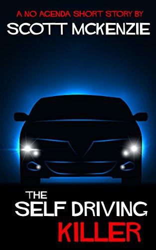 The Self-Driving Killer (A No Agenda Short Story) Gitmo Nation Short Stories Book 7