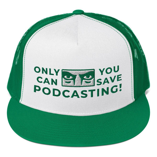 SAVE PODCASTING! - high trucker hat