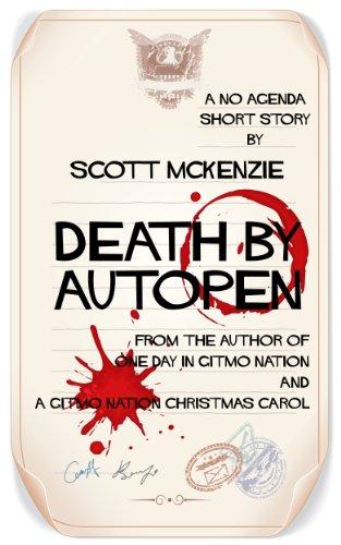 Death by Autopen (A No Agenda Short Story) Gitmo Nation Short Stories Book 2