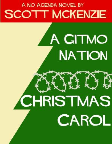 A Gitmo Nation Christmas Carol (A No Agenda Novel)