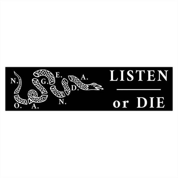 LISTEN OR DIE - black white - bumper sticker
