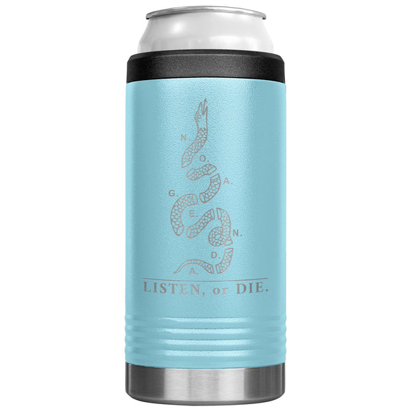 LISTEN OR DIE - slim steel coozie