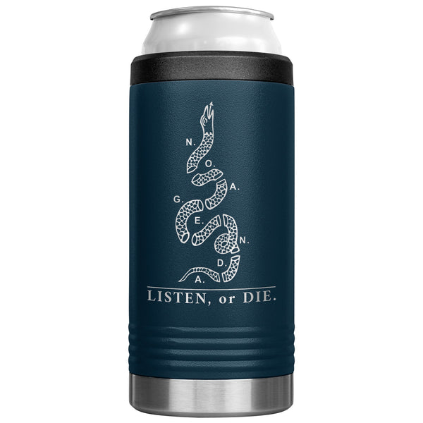 LISTEN OR DIE - slim steel coozie