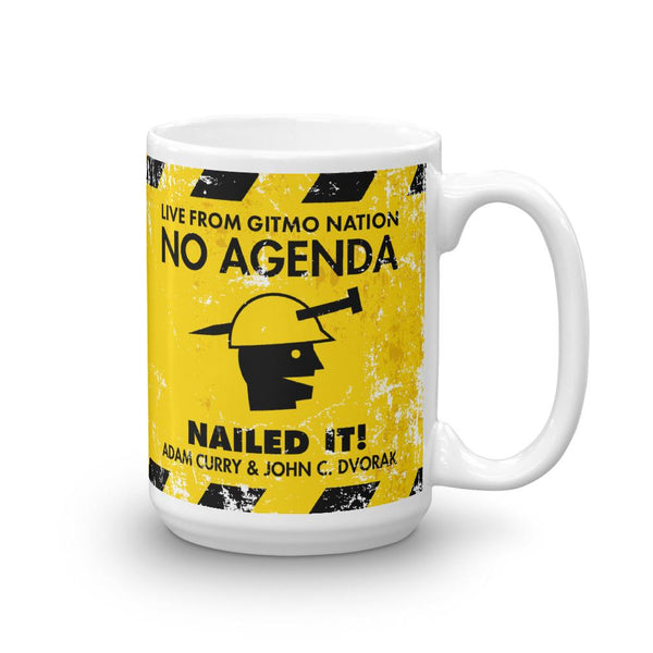 NO AGENDA NAILED IT - mug