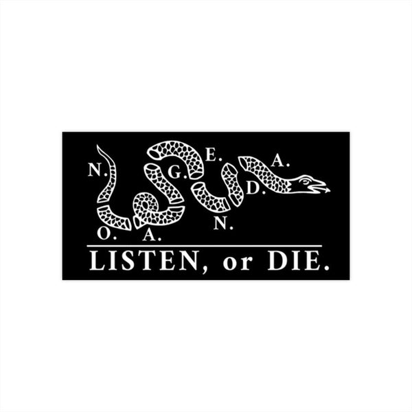 LISTEN OR DIE - black white - bumper sticker