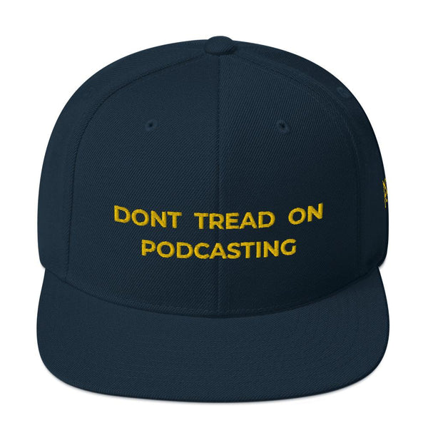 DONT TREAD ON PODCASTING - high snapback hat