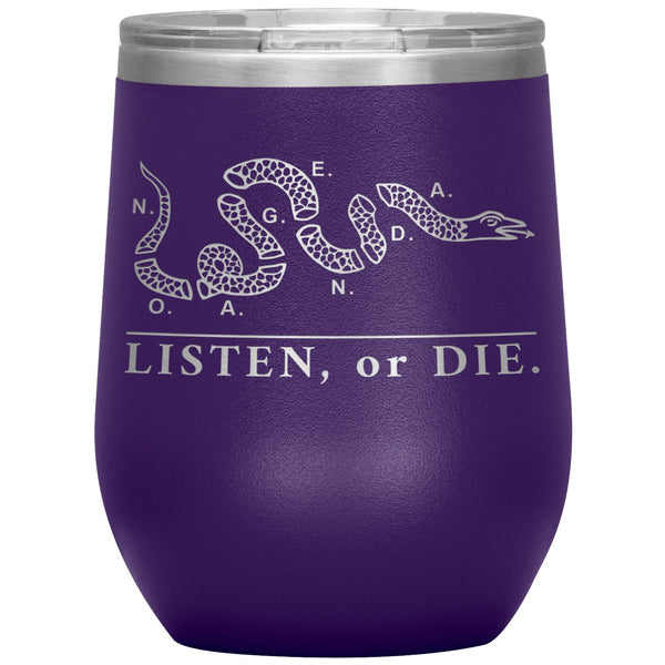 LISTEN OR DIE - 12 oz wine tumbler