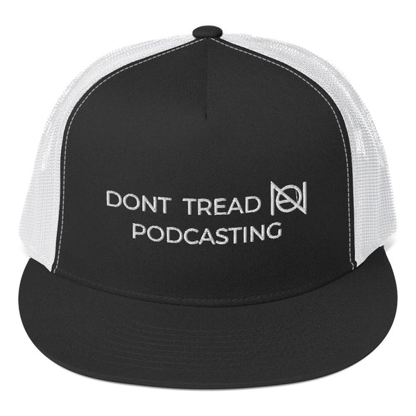 DONT TREAD ON PODCASTING - NA - high trucker hat