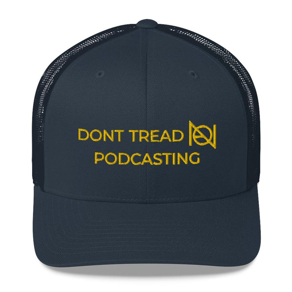 DONT TREAD ON PODCASTING - NA - mid trucker hat