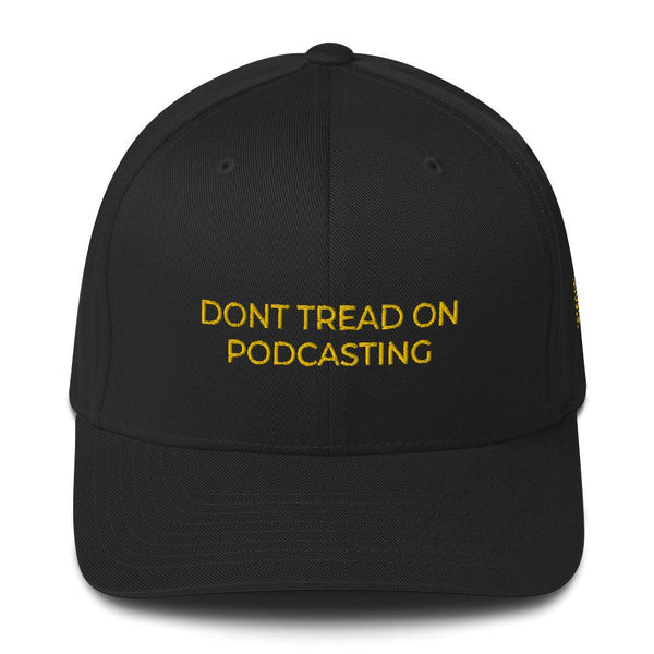 DONT TREAD ON PODCASTING - fitted hat