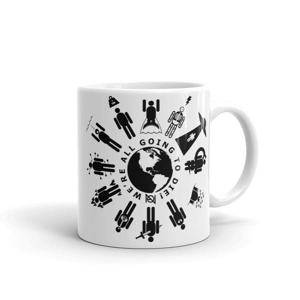 WE'RE ALL GOING TO DIE - mug
