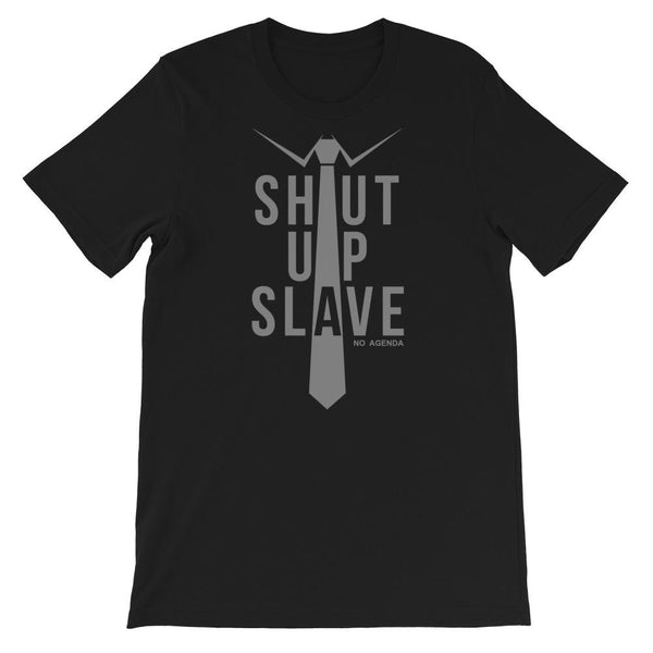SHUT UP SLAVE - tee shirt