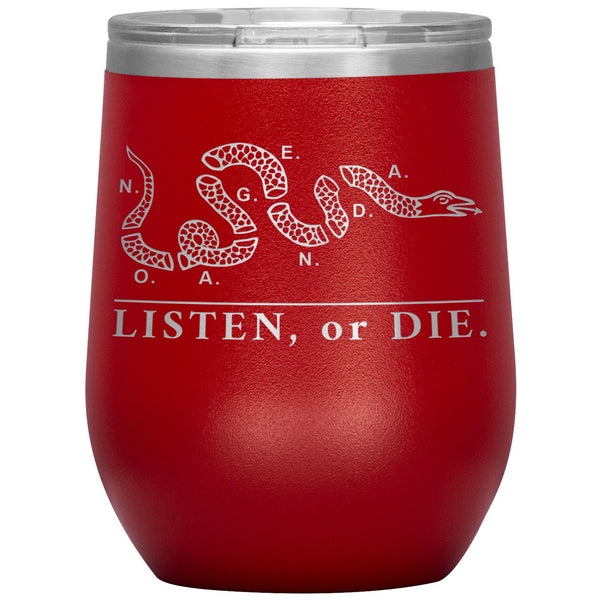 LISTEN OR DIE - 12 oz wine tumbler